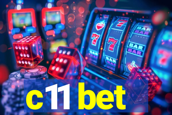 c11 bet